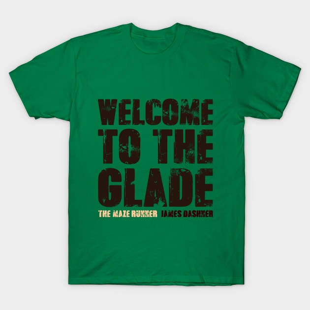 WELCOME TO THE GLADE T-Shirt by gianbautista
